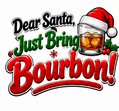 Dear Santa, Just Bring Bourbon! Christmas lettering design