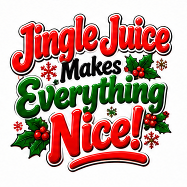 Jingle Juice Makes Everything Nice! Christmas lettering design